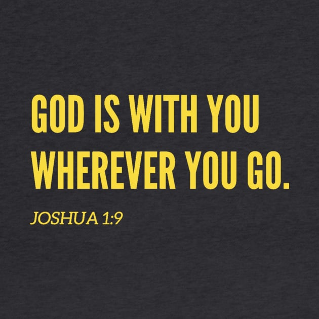 Christian Bible Verse - God is with you wherever you go by TheLazyPainter